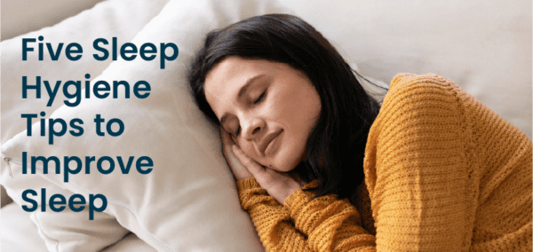 Five Tips To Improve Sleep Hygiene