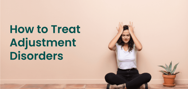 how-to-treat-adjustment-disorders