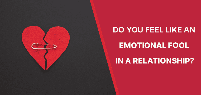 Tonto emocional en una relación: ¿Te sientes como un tonto emocional en una relación?
