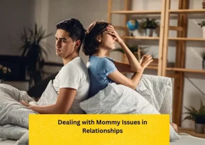 Mommy Issues in Relationships: 5 Important Tips To Deal With It
