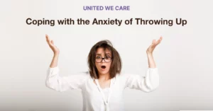 Anxiety of Throwing Up: 7 Important Tips to Cope With It