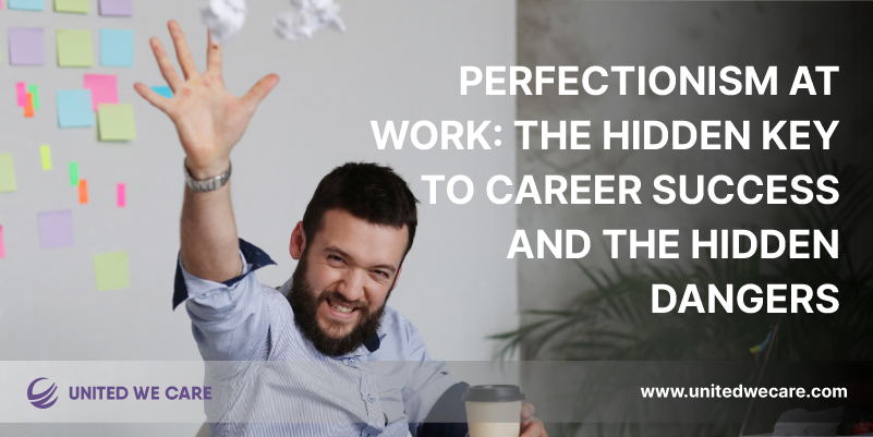 Perfectionism at Work: The Hidden Key to Career Success and The Hidden Dangers
