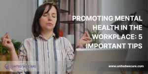 Promoting Mental Health in the Workplace: 5 Important Tips