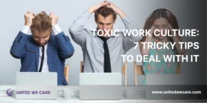 Toxic Work Culture: 7 Tricky Tips To Deal With It