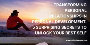 Transforming Personal Relationships in Personal Development: 5 Surprising Secrets To Unlock Your Best Self